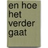 En hoe het verder gaat