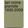 Tan Crone Pianiste 1930-2009 door H. Posthuma de Boer-Klautz