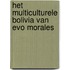 Het multiculturele Bolivia van Evo Morales
