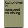 Katholieken in Nunspeet en Elburg door A. Sulman