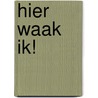 Hier waak ik! door Chris Winsemius