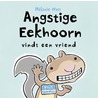 Angstige Eekhoorn vindt een vriend by Mélanie Watt