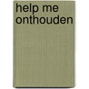 Help me onthouden by E. Eckhardt