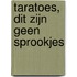 Taratoes, dit zijn geen sprookjes