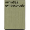 Miniatlas Gynaecologie door L.R. Lepori