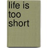 Life is too short door V.B. Zurita