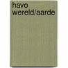 Havo Wereld/Aarde by J.H. Bulthuis