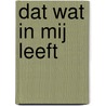 Dat wat in mij leeft by N. Schöne