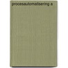 Procesautomatisering A by Collectief