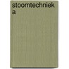 Stoomtechniek A by Collectief