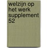 Welzijn op het werk supplement 52 door Onbekend