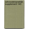 Advocatenpraktijk supplement 143 door Onbekend