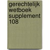 Gerechtelijk Wetboek supplement 108 by Unknown