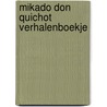 Mikado Don Quichot Verhalenboekje by Unknown