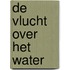 De vlucht over het water