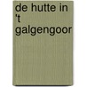 De hutte in 't Galgengoor by Gradus Geurtsen