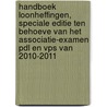 Handboek Loonheffingen, speciale editie ten behoeve van het Associatie-examen PDL en VPS van 2010-2011 door A.L.M. Hugens