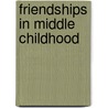 Friendships in middle childhood door Emily Peters