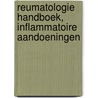 Reumatologie handboek, inflammatoire aandoeningen by Unknown