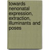 Towards nenonatal expression, extraction, illuminants and poses door M. Sieben