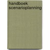 Handboek scenarioplanning door Rene van der Burgt