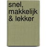 Snel, makkelijk & lekker by C. van Laak