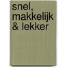 Snel, makkelijk & lekker door C. van Laak