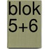 blok 5+6