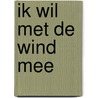 Ik wil met de wind mee door Nienke Haitjema
