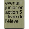 Eventail Junior En action 5 - Livre de l'élève door Onbekend