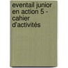 Eventail Junior En action 5 - Cahier d'activités door Onbekend