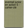 Eventail Junior En action 5 - Cahier-Clé door Onbekend
