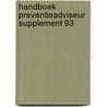 Handboek Preventieadviseur supplement 93 door Onbekend