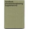 Handboek Procesautomatisering supplement 42 by Unknown