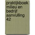 Praktijkboek milieu en bedrijf aanvulling 42