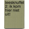 Leesknuffel 2: Ik kom hier niet uit! door Onbekend