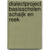 Dialectproject Basisscholen Schaijk en Reek by N. van den Bergh
