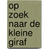 Op zoek naar de Kleine Giraf