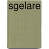 Sgelare by Marjolein van den Assem