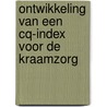 Ontwikkeling van een CQ-index voor de kraamzorg door T. Wiegers
