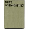 Tula's vrijheidsstrijd door Mariska Hammerstein