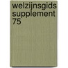 Welzijnsgids supplement 75 door Onbekend