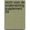 Recht voor de onderneming supplement 59 door Onbekend