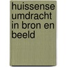 Huissense Umdracht in bron en beeld door J.H.F. Zweers