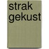 Strak gekust