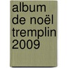 Album de Noël Tremplin 2009 door Onbekend