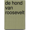 De hond van Roosevelt door Eric Debosscher