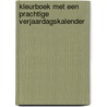 KLEURBOEK MET EEN PRACHTIGE VERJAARDAGSKALENDER by Unknown