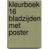 KLEURBOEK 16 BLADZIJDEN MET POSTER by Unknown