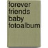 Forever Friends baby fotoalbum